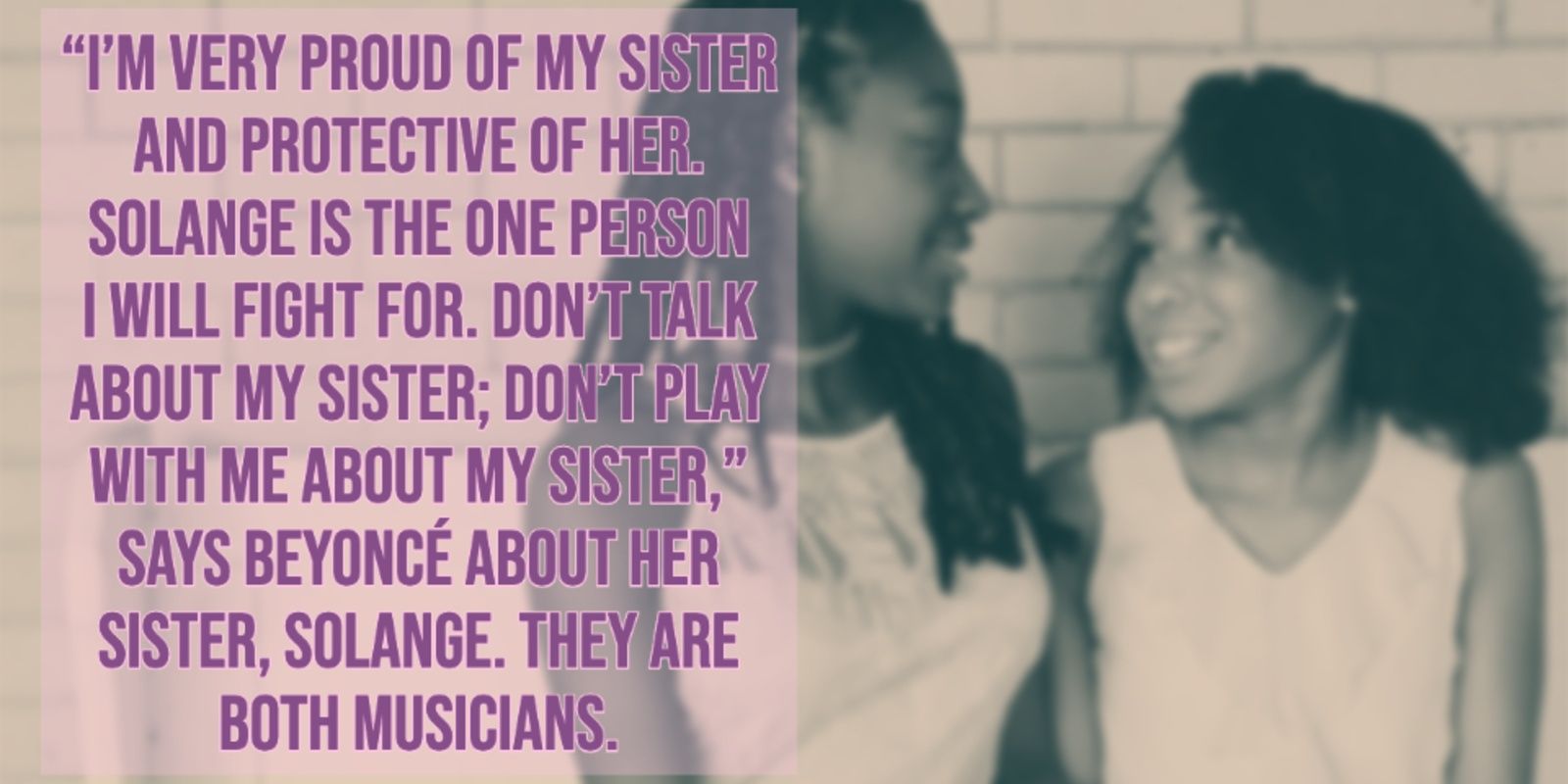 1588600742 34 sister quotes beyonce and solange
